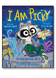 I Am Picky by Kristen Tracy illustrated by Erin Kraan