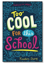 Too Cool for This School by Kristen Tracy